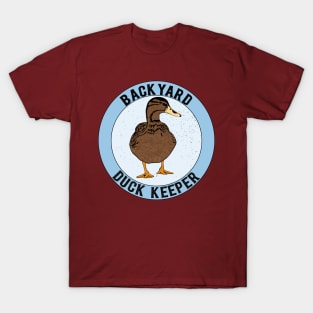 Backyard Duck Keeper T-Shirt